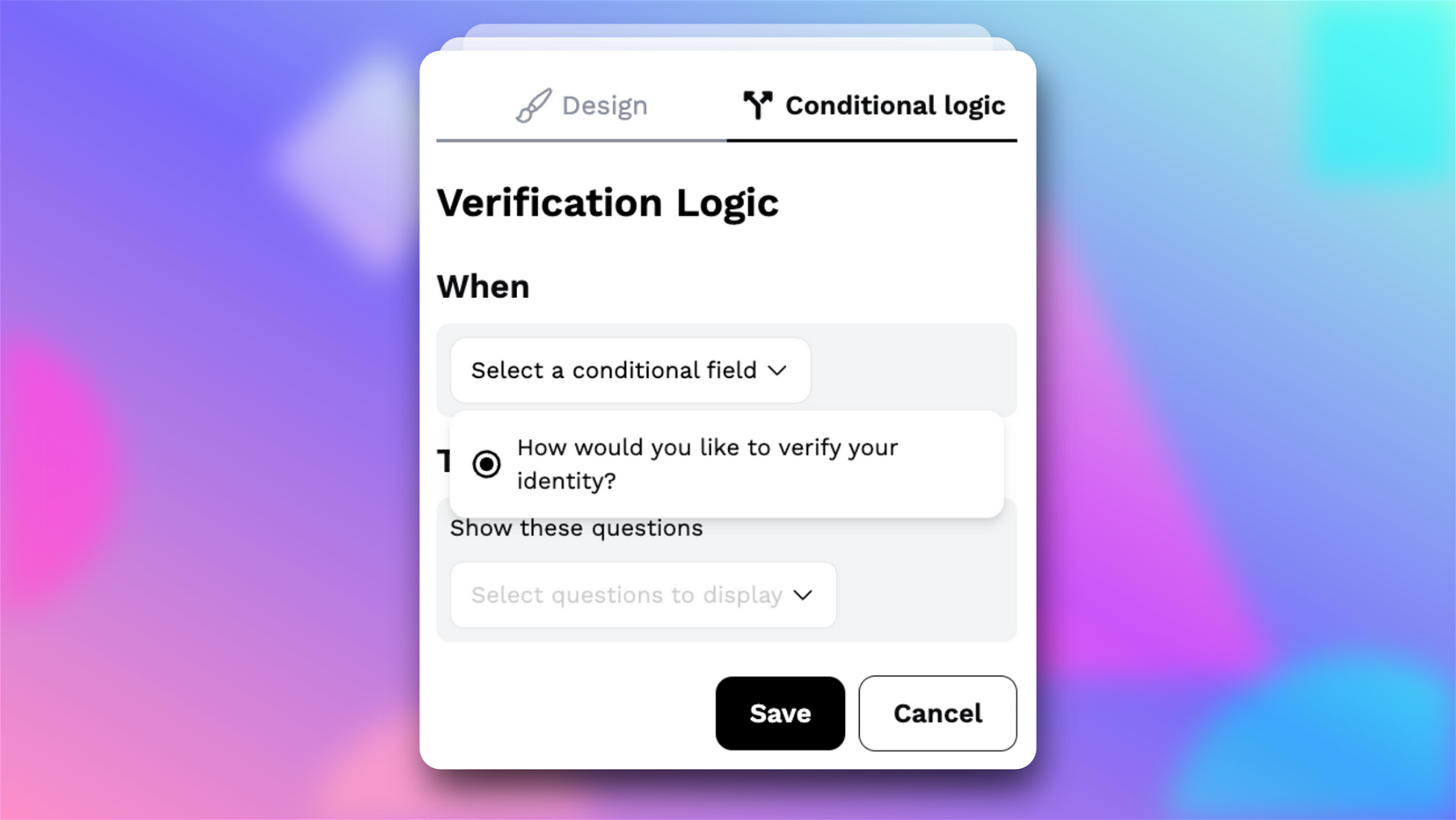 In the example screenshot, you’ll notice that “How would you like to verify your identity?” is the question that we’ll be selecting for the When field.
