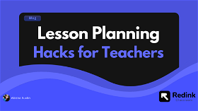 8 Lesson Planning Hacks for Teachers: Tips And Tools that really helps