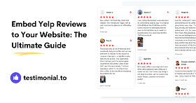Embed Yelp Reviews to Your Website: The Ultimate Guide