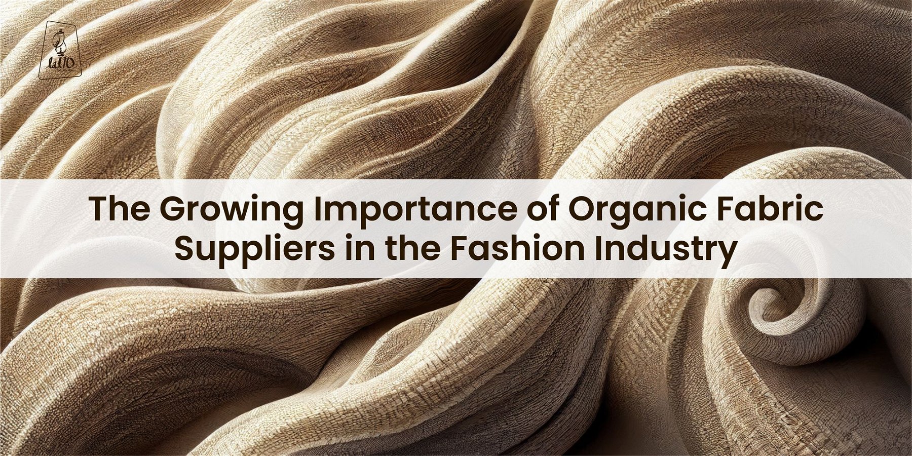The Growing Importance of Organic Fabric Suppliers in the Fashion Industry
