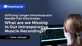 Utilizing Longer Intramuscular Needle Pair Electrodes: What are we Missing in Our Intraoperative Muscle Recordings?