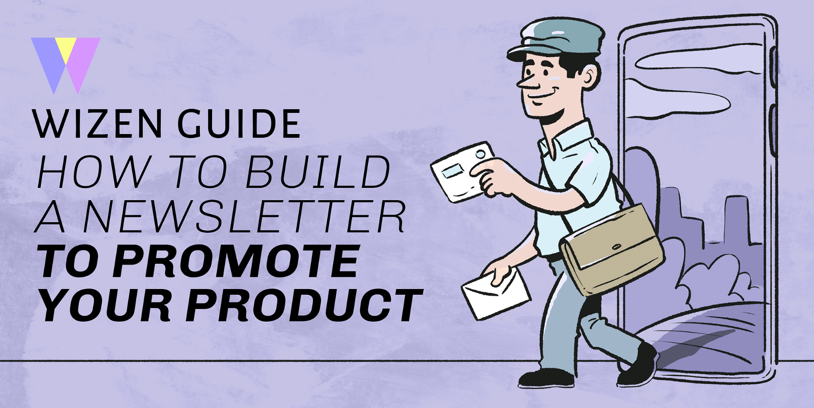 How to build a newsletter to promote your product