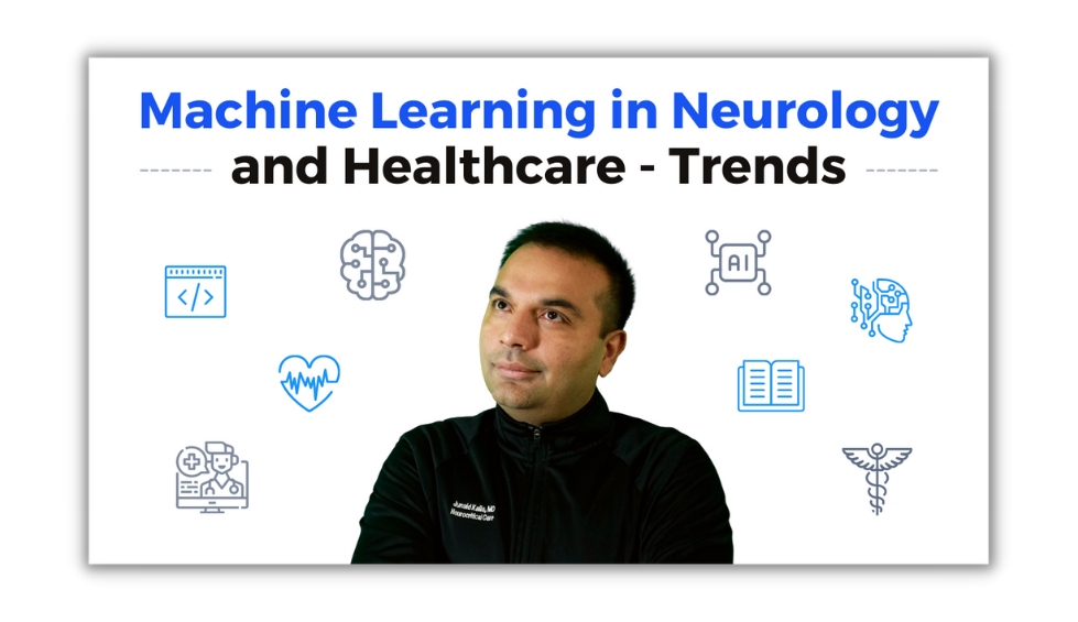 Machine Learning in Neurology & Healthcare - Trends