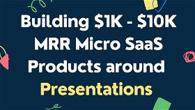 3 Micro SaaS Ideas around Decks and Presentations
