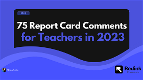 75 Report card comments that every teacher needs in 2023