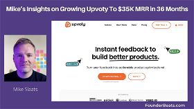 Mike’s Insights on Growing Upvoty To $35K MRR in 36 Months