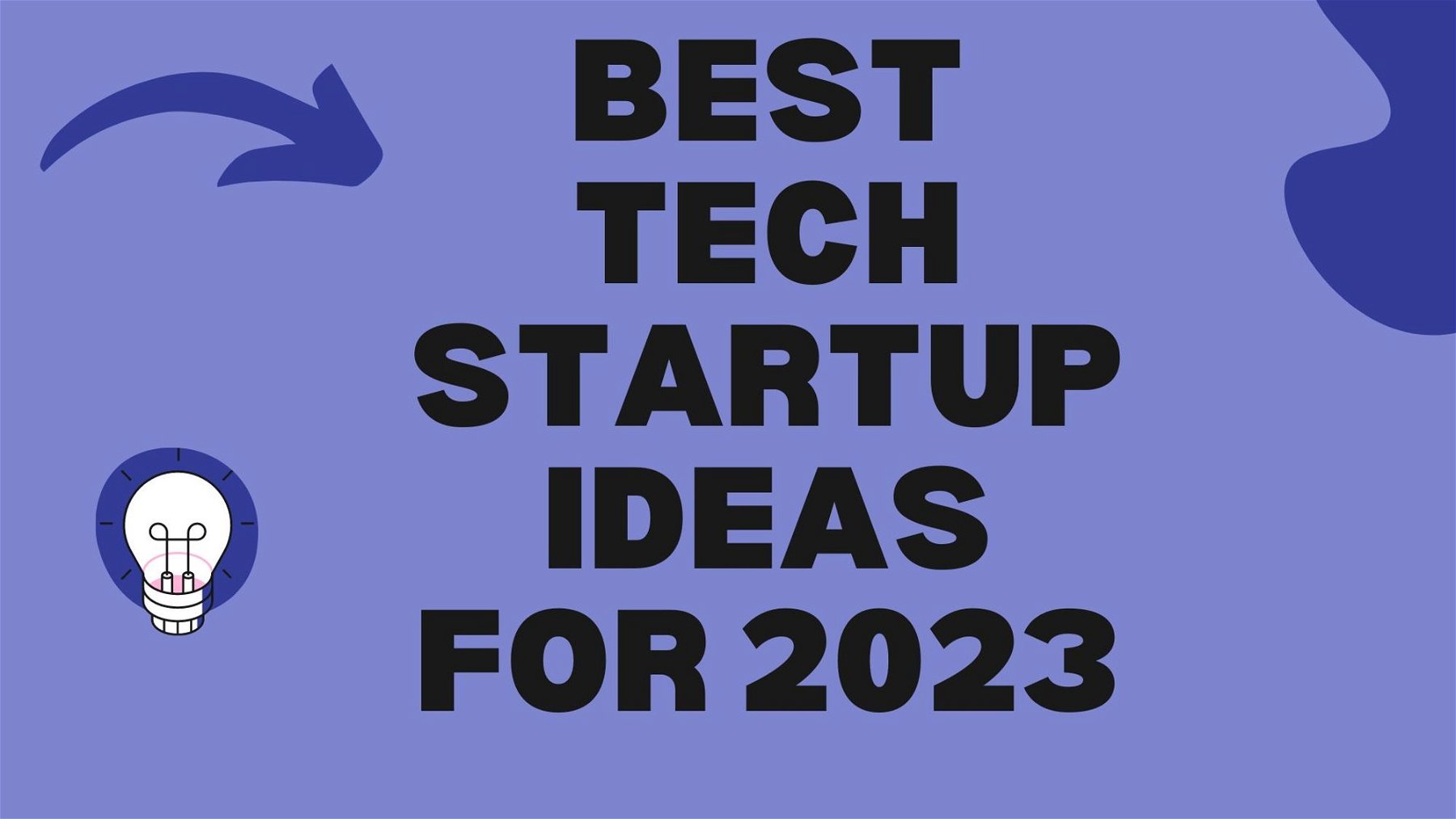 Best Tech Startup Ideas for 2023
