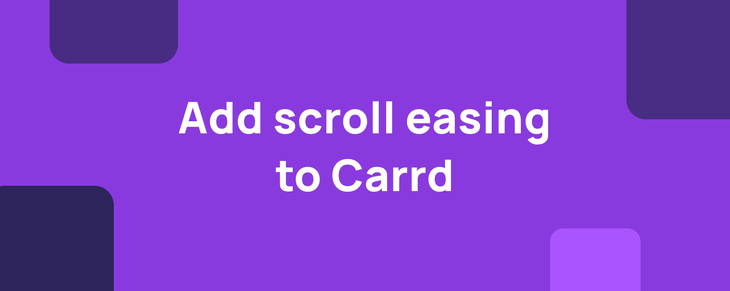 Add scroll easing to Carrd