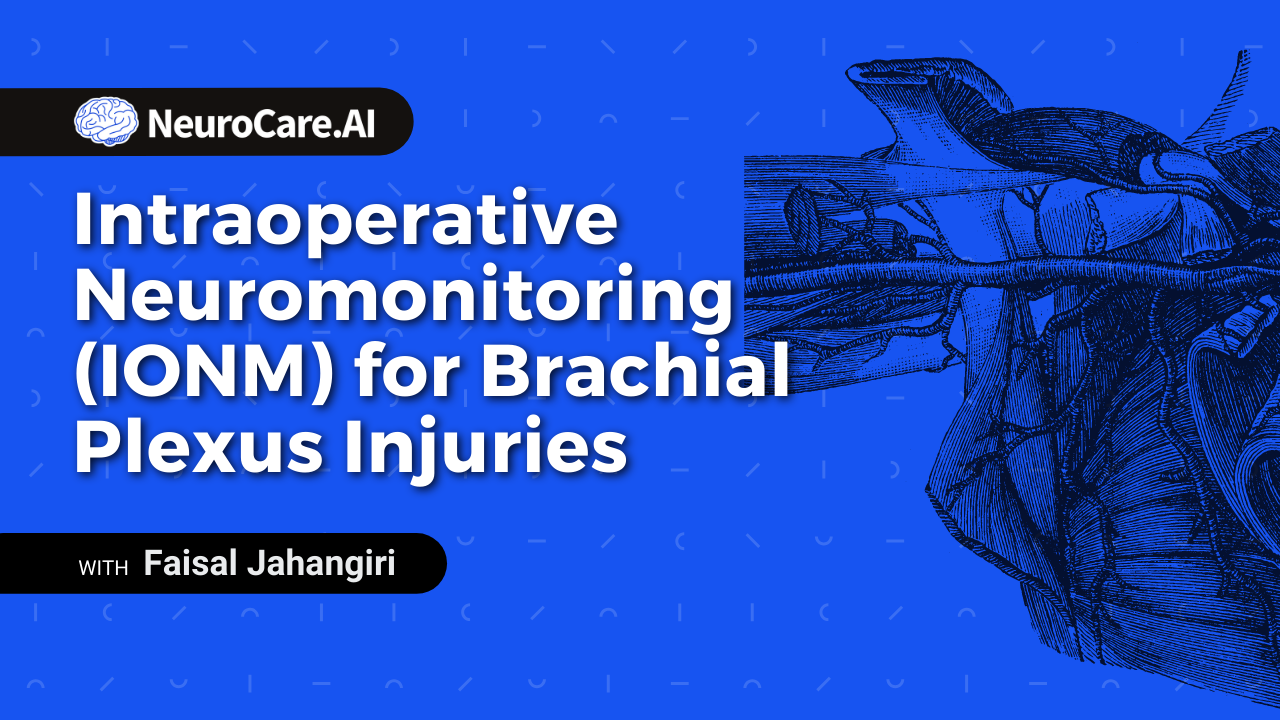 Intraoperative Neuromonitoring (IONM) for Brachial Plexus Injuries