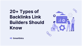 20+ Types of Backlinks Link Builders Should Know