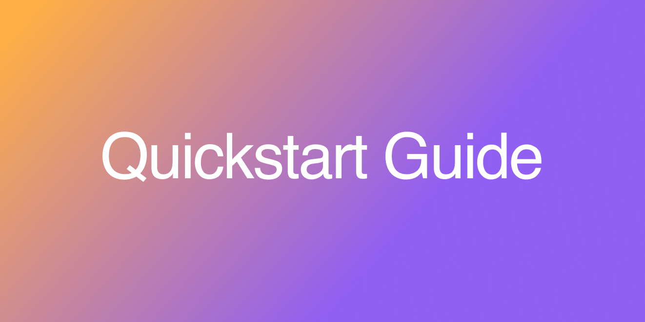 Quickstart Guide & Integration Tips