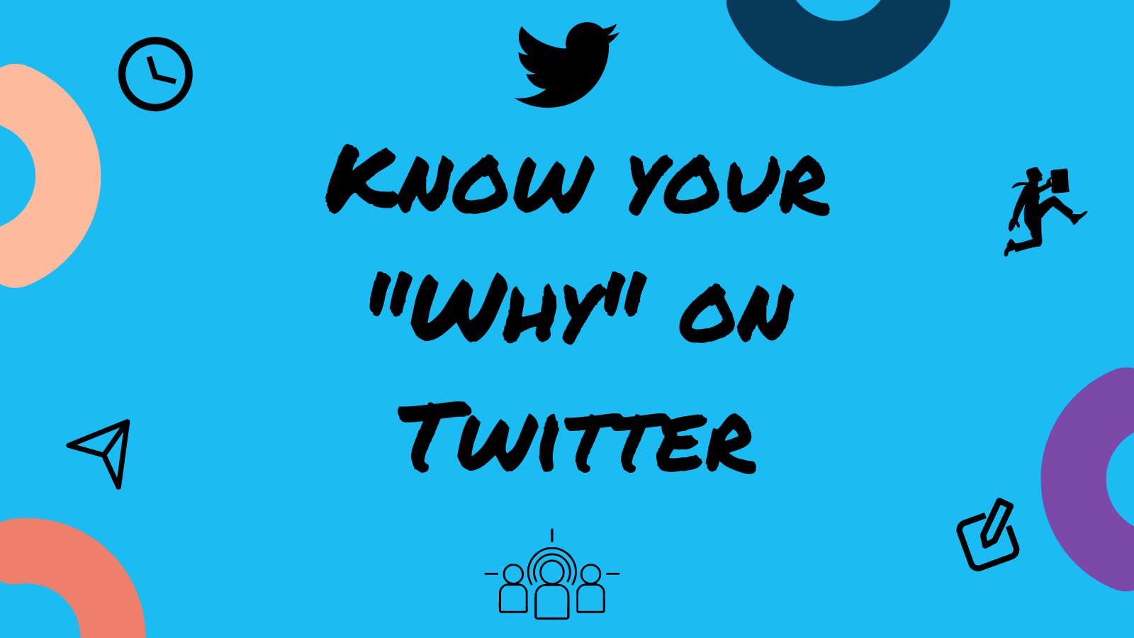 Know your “Why” on Twitter