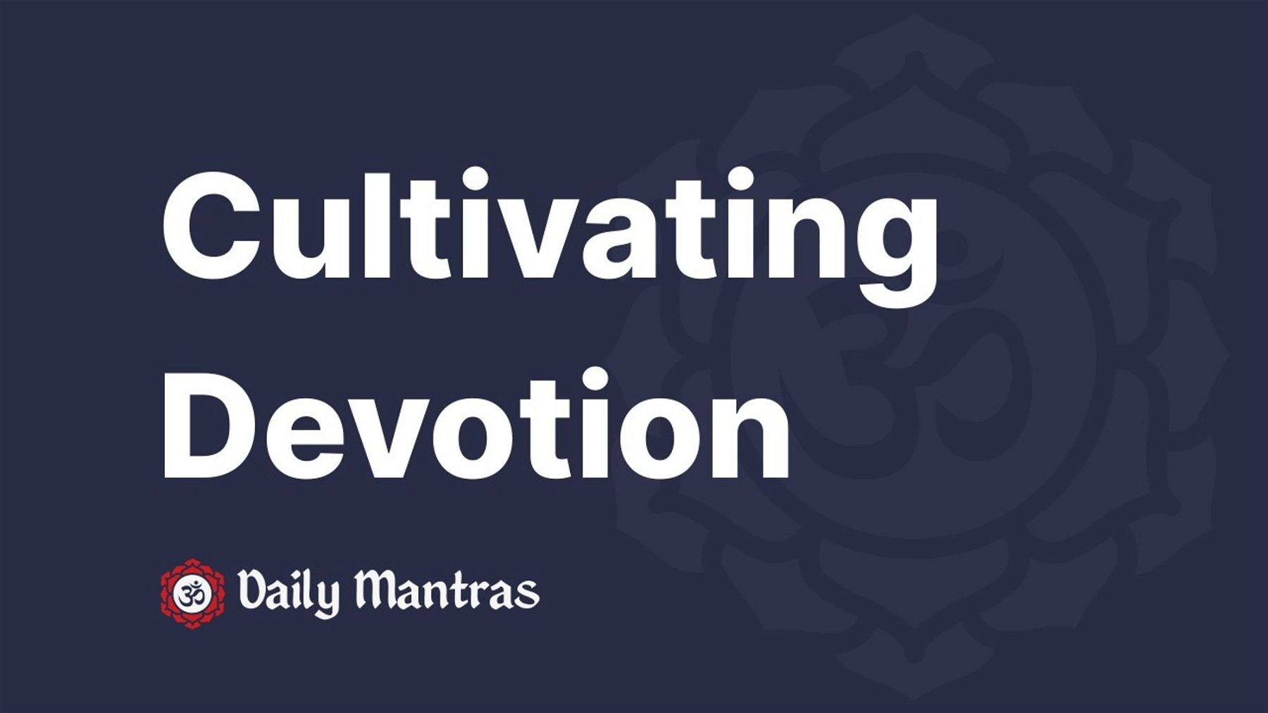 Cultivating Devotion