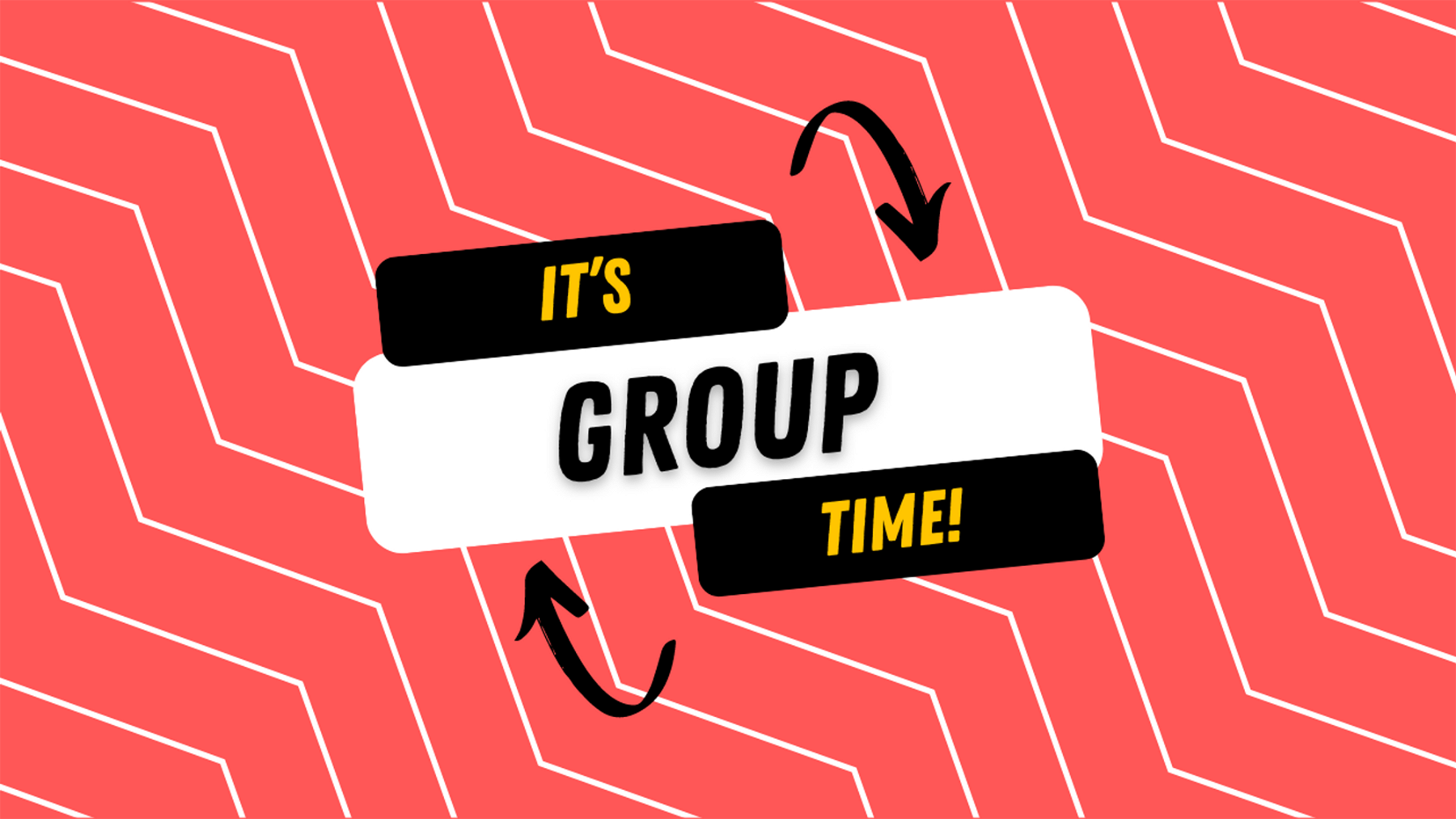 👨‍👩‍👧‍👦 It’s Group Time!
