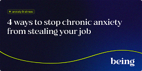 4 Ways to Stop Chronic Anxiety from Stealing your Job