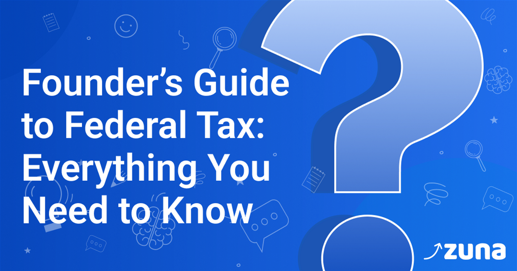 Founder’s Guide to Federal Tax: Everything You Need to Know
