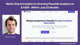 Marko Shares Insights On Growing Plausible Analytics to $100K+ MRR in Just 25 Months 