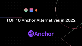 Top 10 Anchor.fm alternatives in 2022