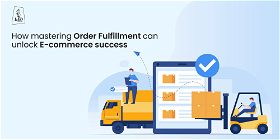 How mastering order fulfillment can unlock e-commerce success