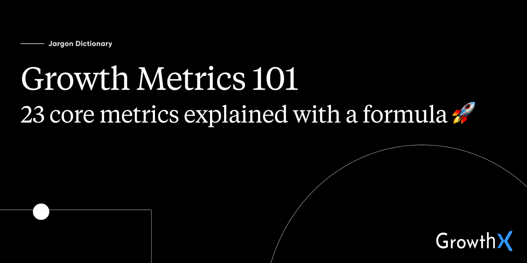 What are Growth Metrics? (23+ Metrics explained with formulas & examples ðŸš€)