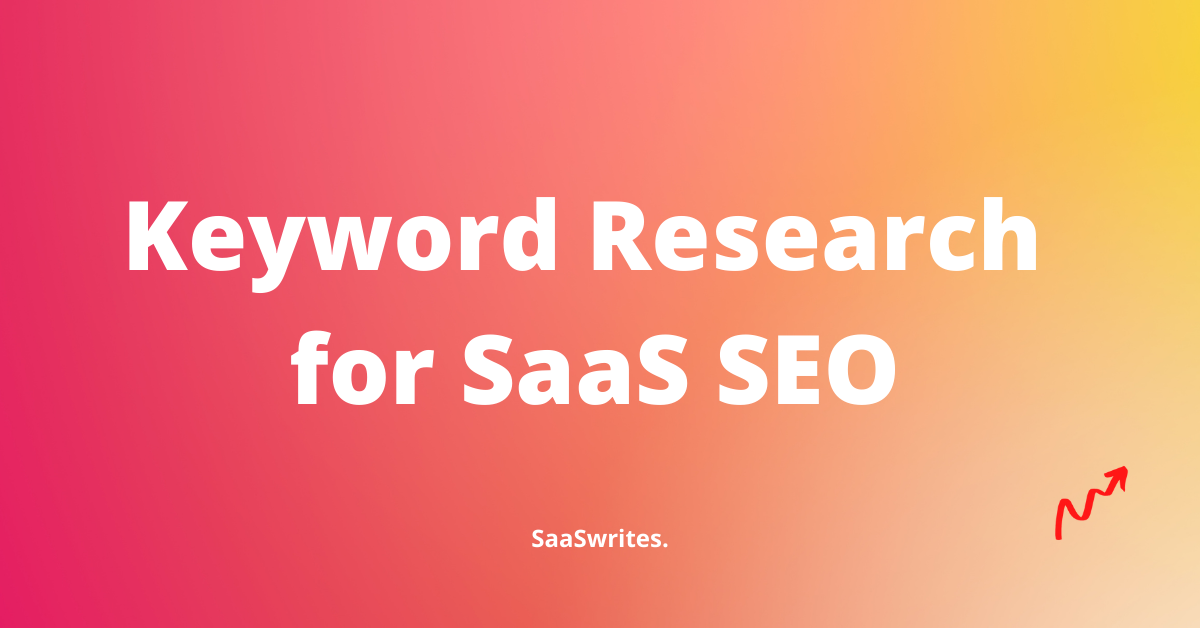 Keyword Research for SaaS SEO: A Realistic Actionable Strategy! (2023)