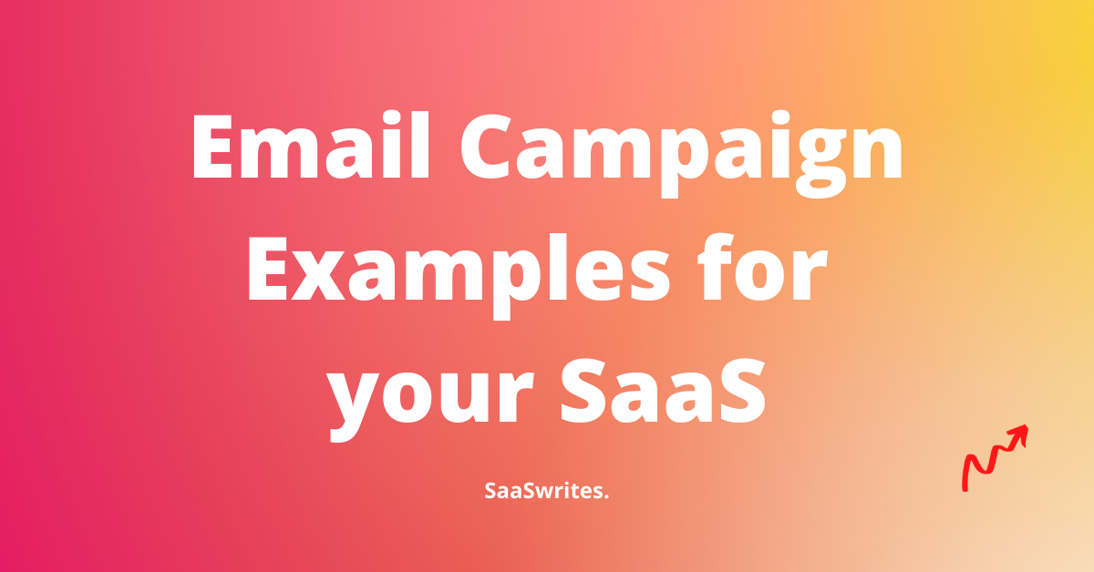 5 types of email campaigns you can send for your SaaS