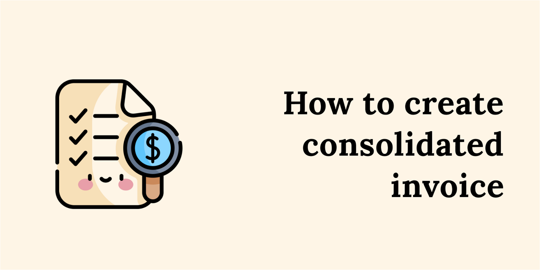 How to create consolidated invoice