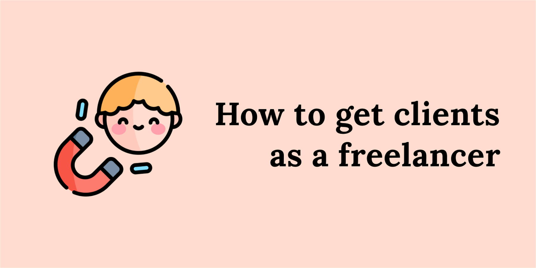 How to get clients as a freelancer. 9 strategies to follow