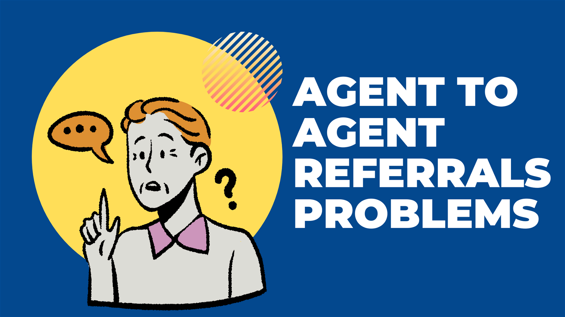 Agent to Agent Referrals: The Most Frequent Problems