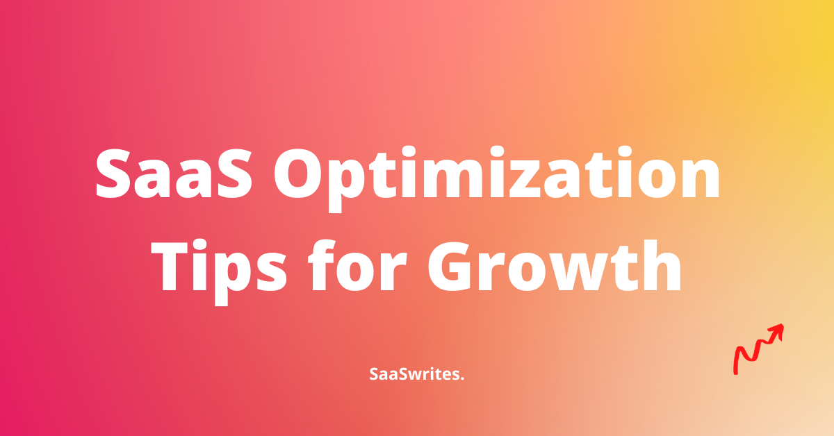 9 Expert Optimization Tips for SaaS growth