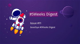 #5Weeks Digest - Issue #11