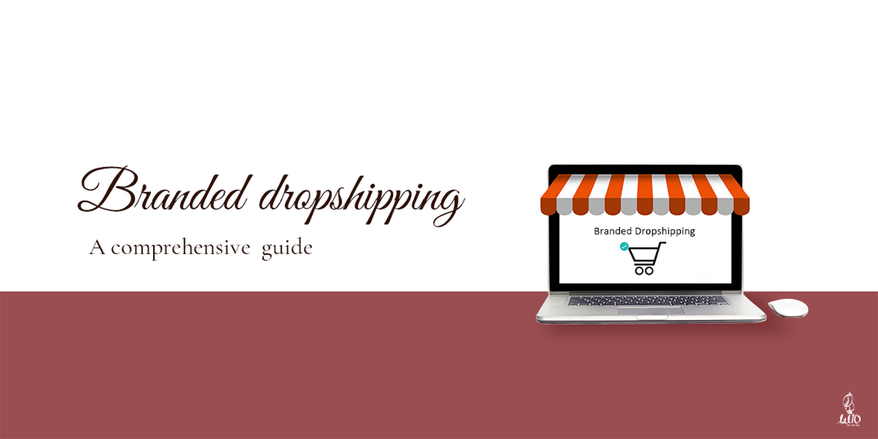 Branded dropshipping : A comprehensive guide