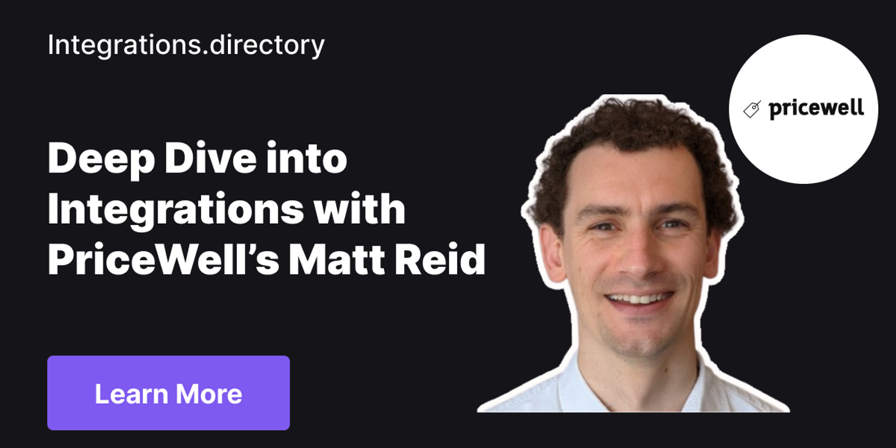Maximizing Partnerships: A Deep Dive into Integrations with PriceWell’s Matt Reid