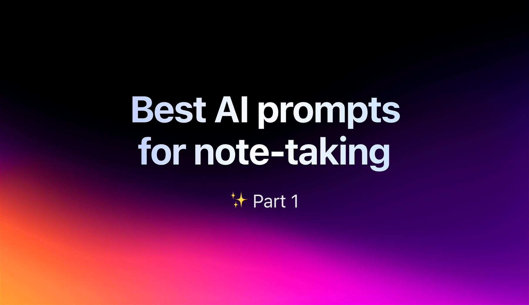 Best AI Prompts for Note-taking
