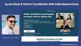 Ayush Made $1600 in Two Months With Indie Masterminds