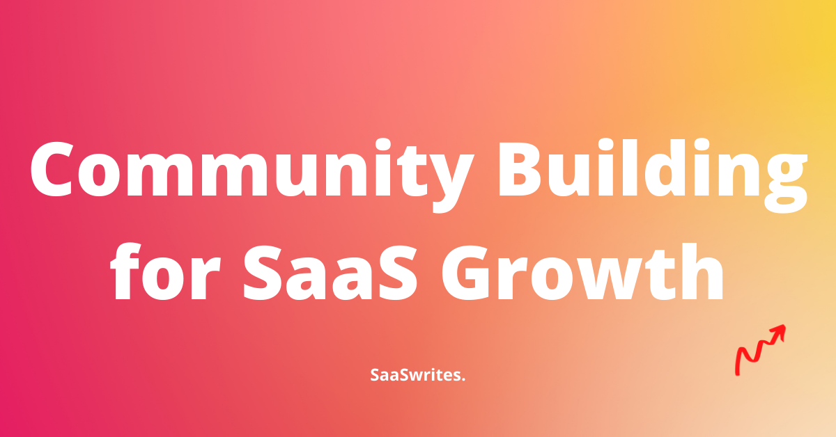 How does a Community help with your SaaS growth (2022)