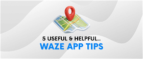 5 Useful & Helpful Waze Tips