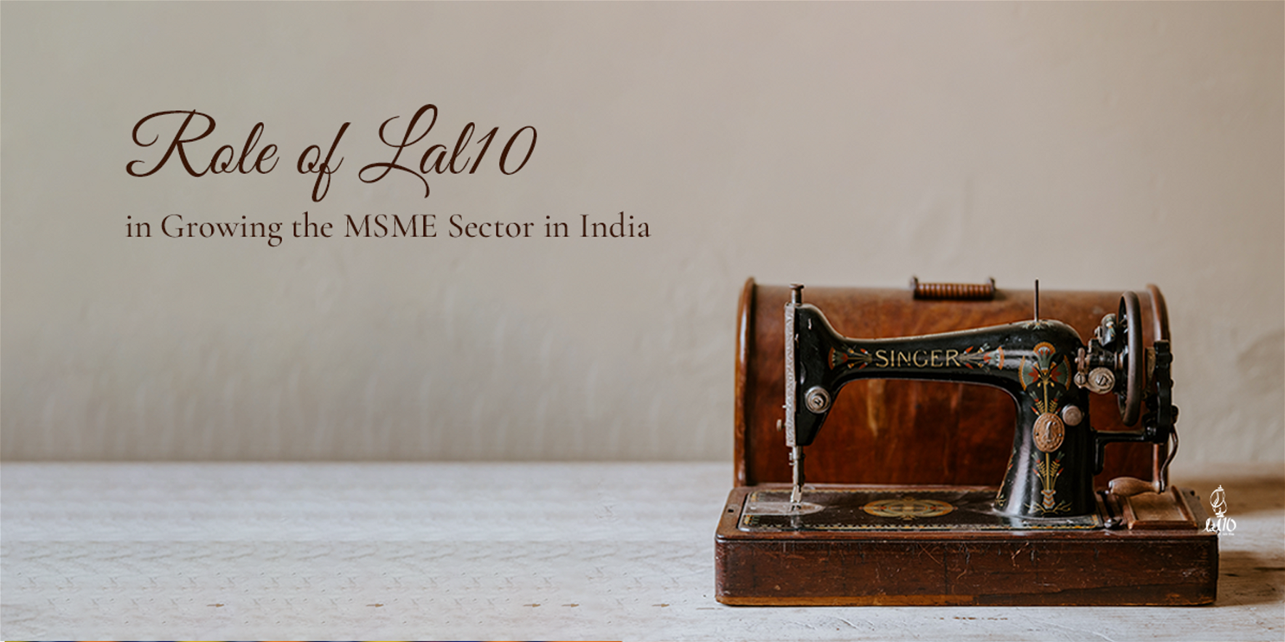 Role of LAL10 in Growing the MSME Sector in India