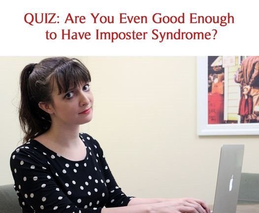 Are you even good enough to have imposter syndrome? 🤔 This is a joke, don't take it seriously. (Source: I can't find the source. Please let me know if you do!)