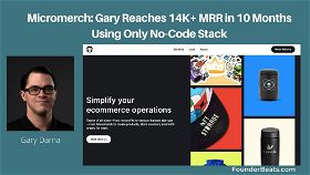 Micromerch: Gary Reaches 14K+ MRR in 10 Months Using Only No-Code Stack