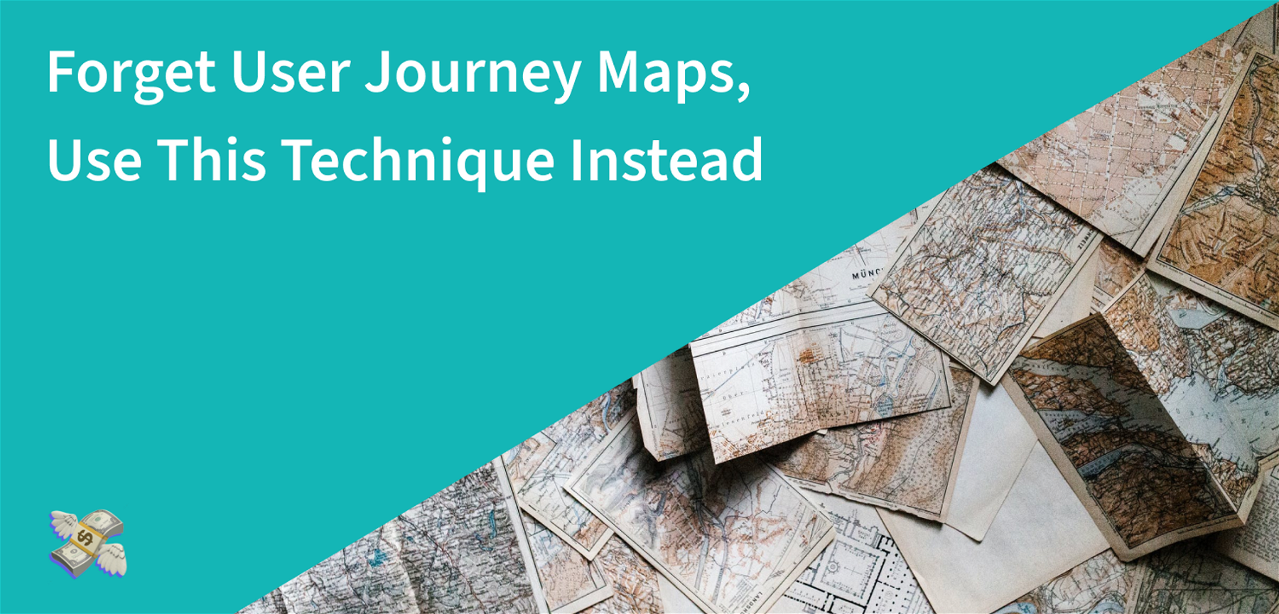 Forget User Journey Maps, Use This Technique Instead