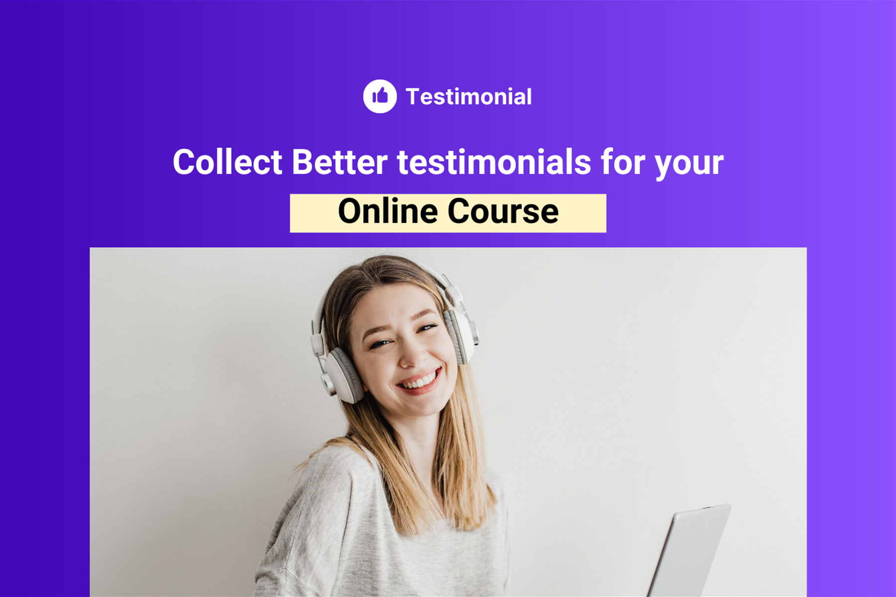 How To Collect More and Better Testimonials for Your Online Course