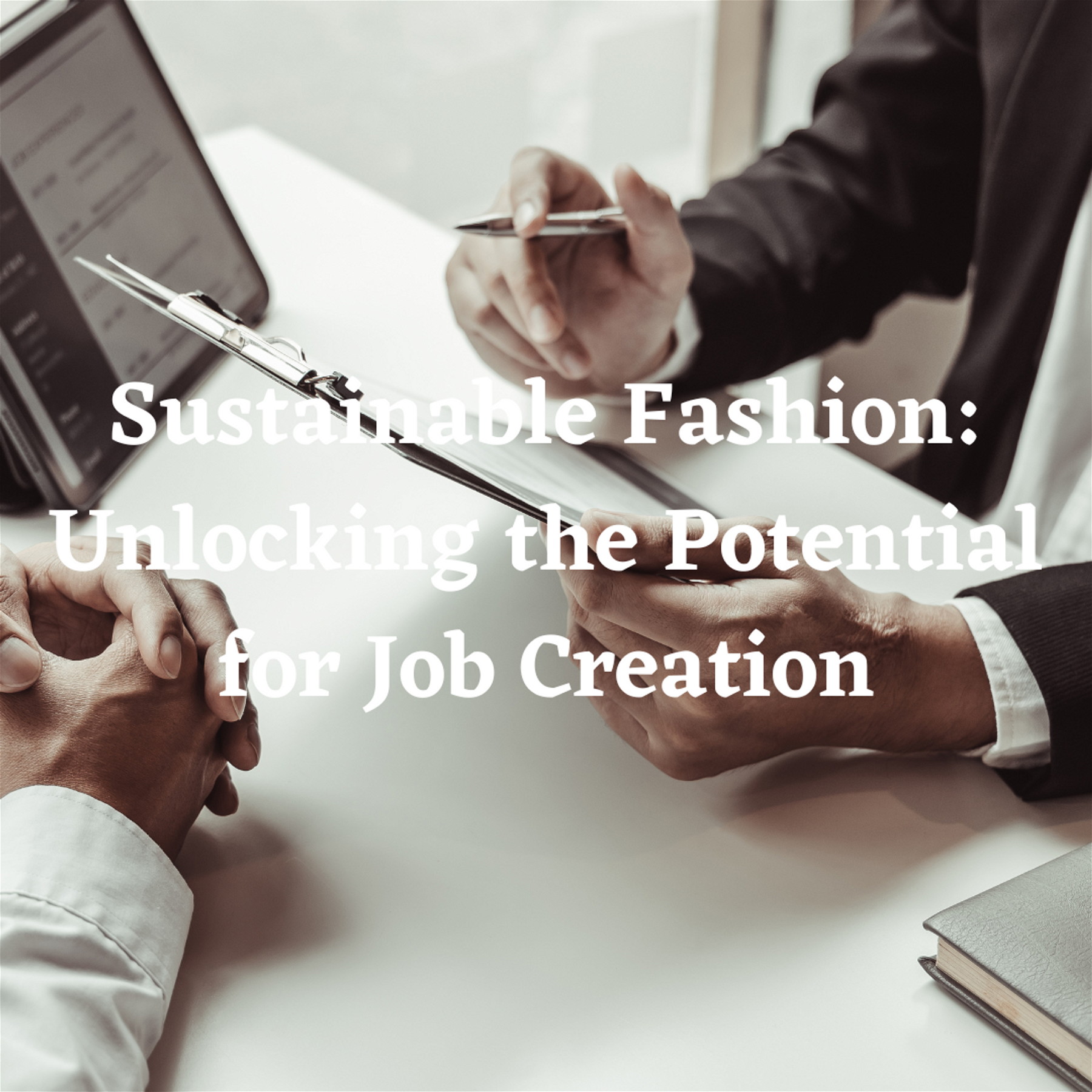 Sustainable Fashion: Unlocking the Potential for Job Creation