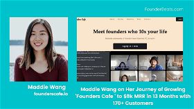 Maddie Wang on Her Journey of Growing ‘Founders Cafe ‘ to $8K MRR in 13 Months with 170+ Customers