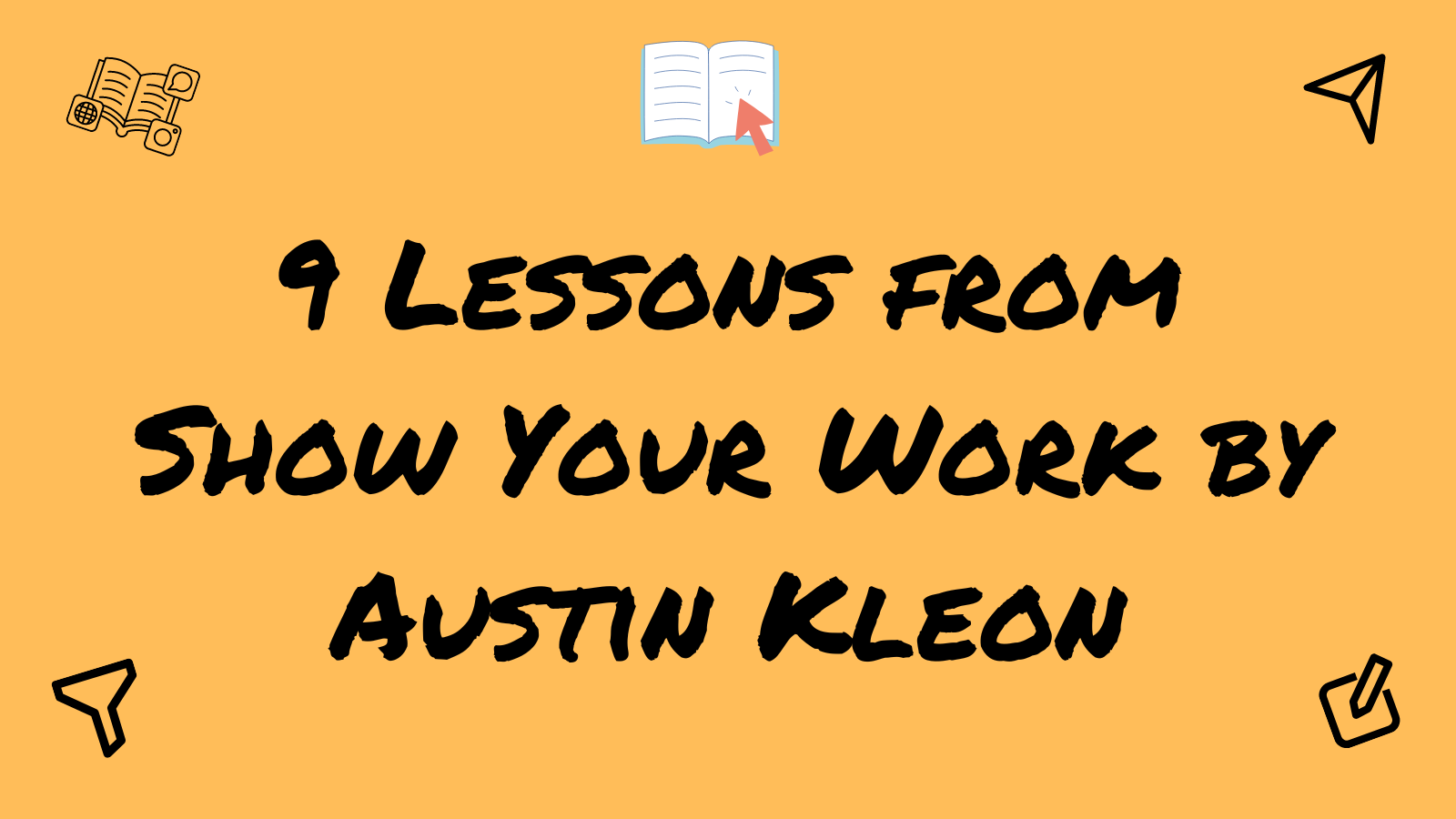 9 Lessons from Show Your Work by Austin Kleon (and how to apply them on Twitter!)