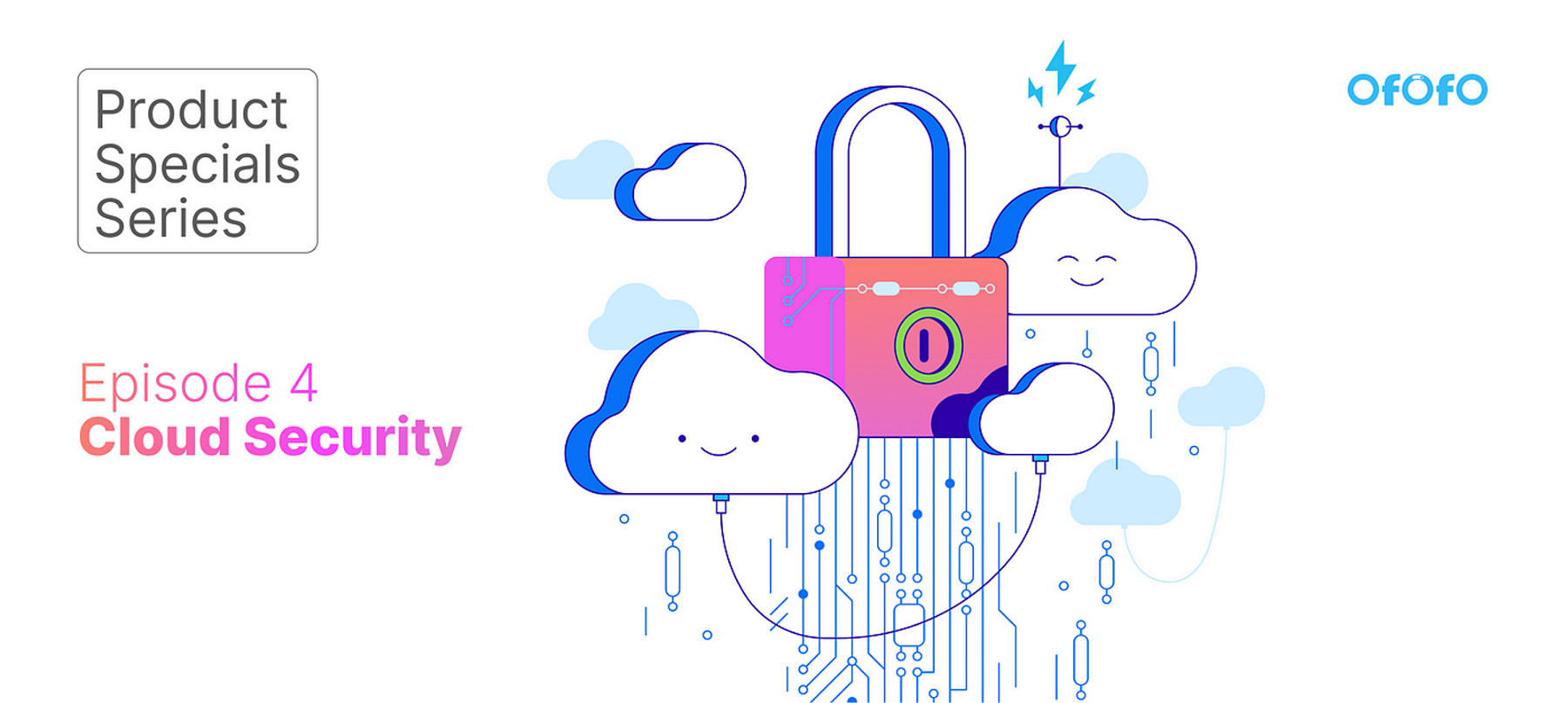 Product Specials — Episode 4: Cloud Security