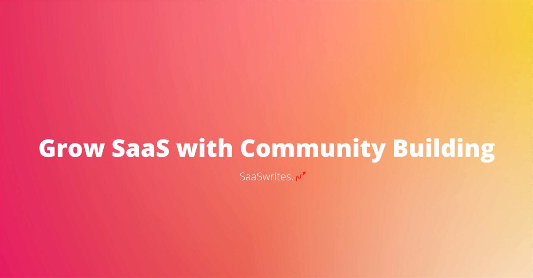 Grow your SaaS with Community