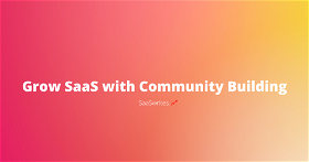Grow your SaaS with Community