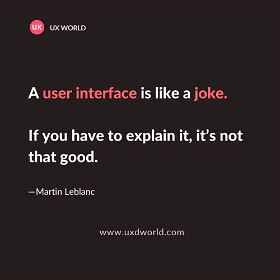 ‘A user interface is like a joke. If you have to explain it, it's not that good’