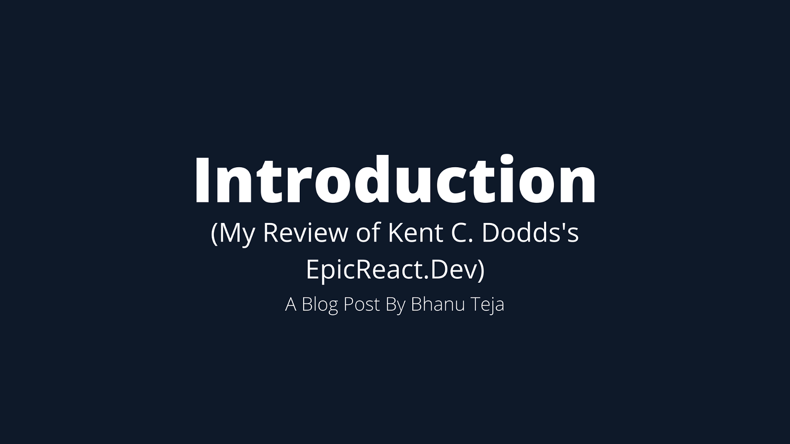 My Review of Kent C. Dodds’s EpicReact.Dev: Introduction